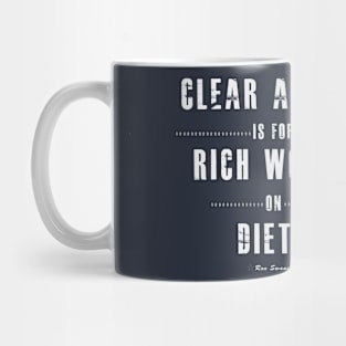 Clear alcohol is for rich women Mug